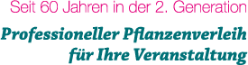 Seit 60 Jahren in der zweiten Generation - der professionelle Mietpflanzenverleih München